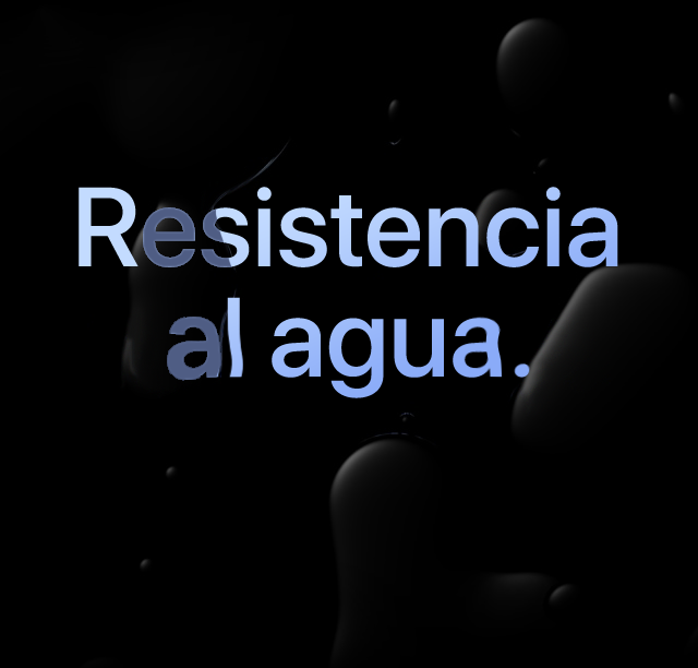 Resistencia al agua.