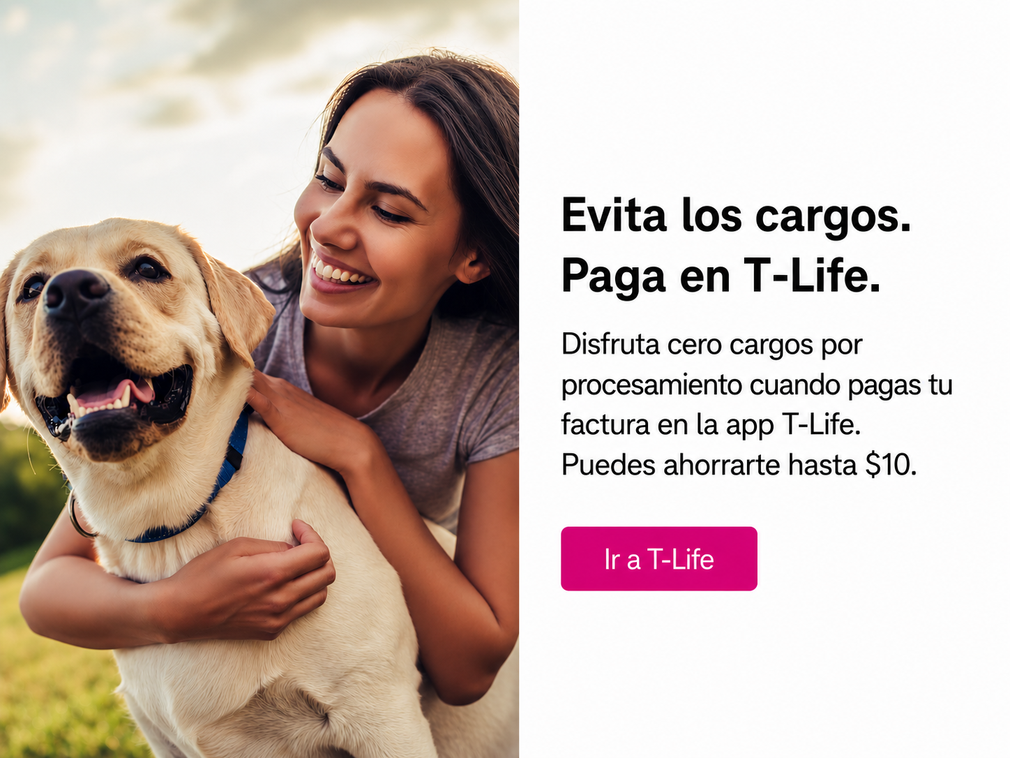 Persona sonriendo mientras abraza a un perro junto a la información de pago de facturas de la app T Life y el botón Ir a T-Life
