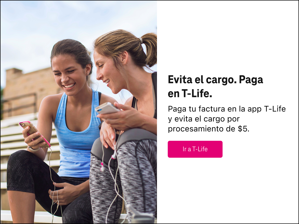 Paga tu factura de T-Mobile en T-Life y ahórrate un cargo de procesamiento de $5