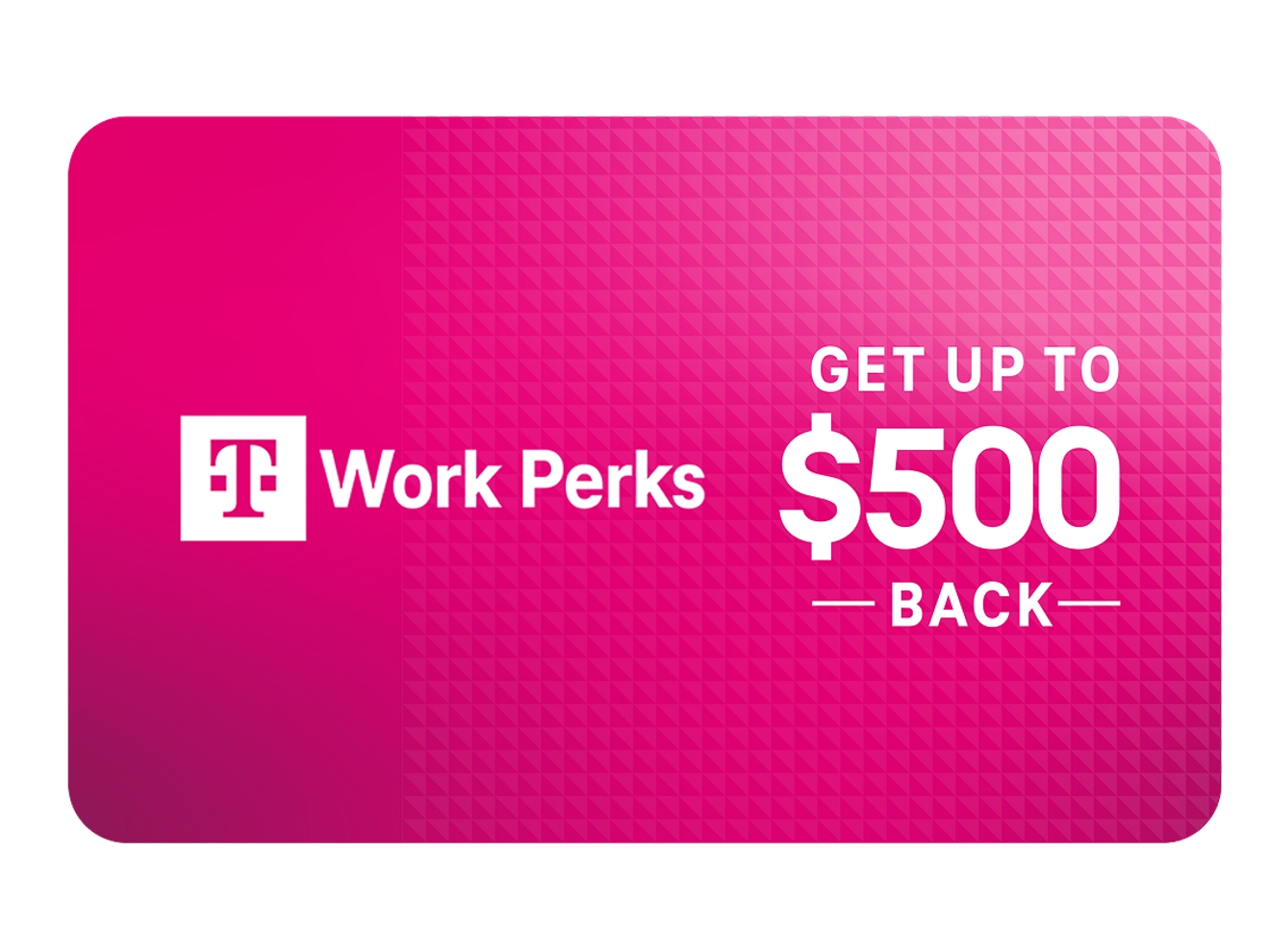 Recibe hasta $500 de vuelta con una tarjeta de reembolso T-Mobile Work Perks.