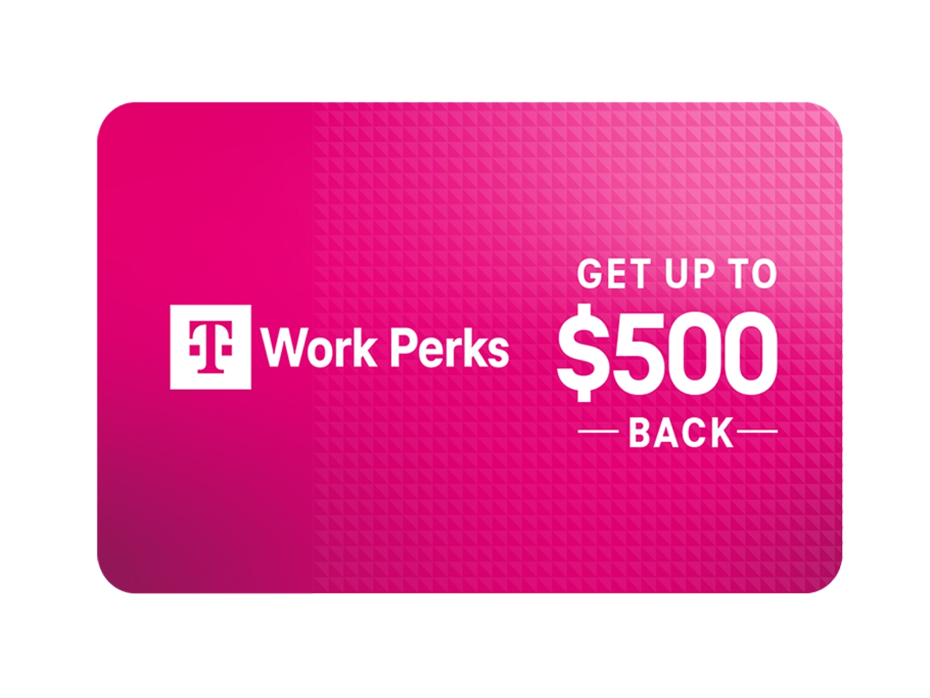 Recibe hasta $500 de vuelta con una tarjeta de reembolso T-Mobile Work Perks.