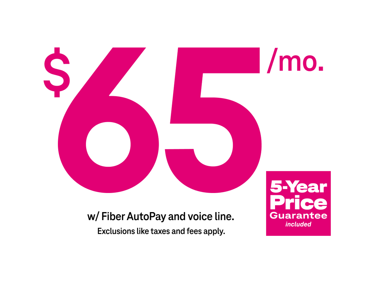 65 dólares al mes con AutoPago de Fiber y una línea de voz. Más impuestos y cargos. Precio garantizado por 5 años incluido.