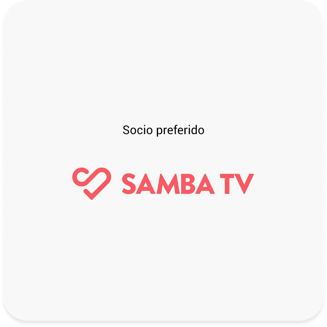Nuestro socio de mediciones en distintas plataformas es Samba TV