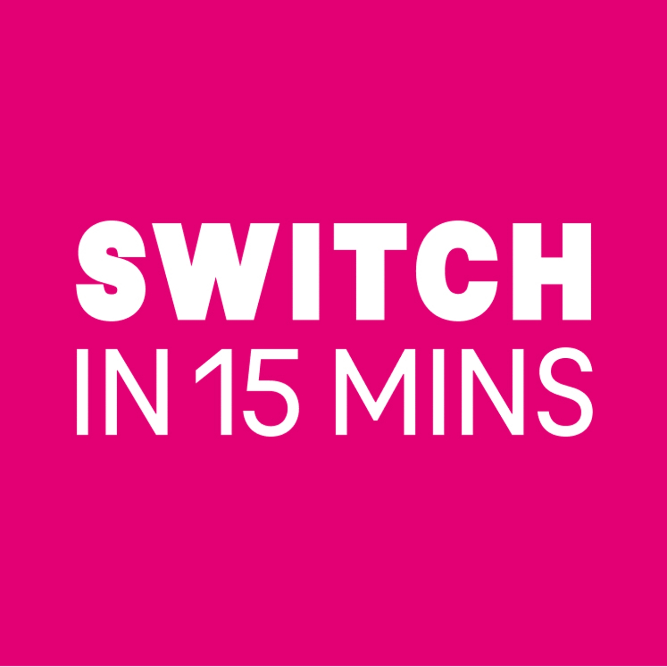 Magenta box that reads switch in 15 minutes.